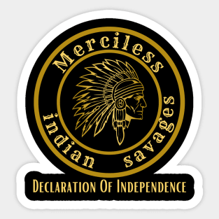 Merciless Indian Savages  Declaration Of Independence Sticker